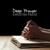 Bible Study Music & Spiritual Music Collection - Deep Prayer: Christian Praise - Meditation, Good Morning Holy Spirit, Morning Devotional Music